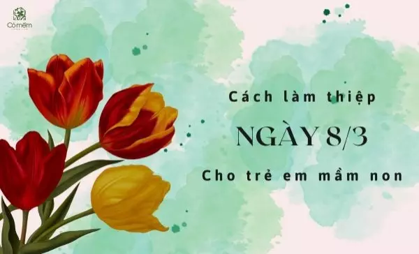Cách làm thiệp 8/3 cho trẻ mầm non đơn giản cực đáng yêu