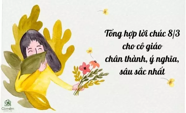 Tổng hợp lời chúc 8/3 cho cô giáo chân thành, ý nghĩa, sâu sắc nhất