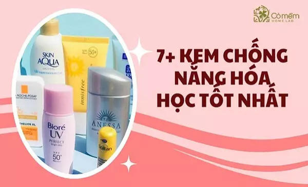 Gợi ý 7+ kem chống nắng hoá học lành tính cho mọi loại da