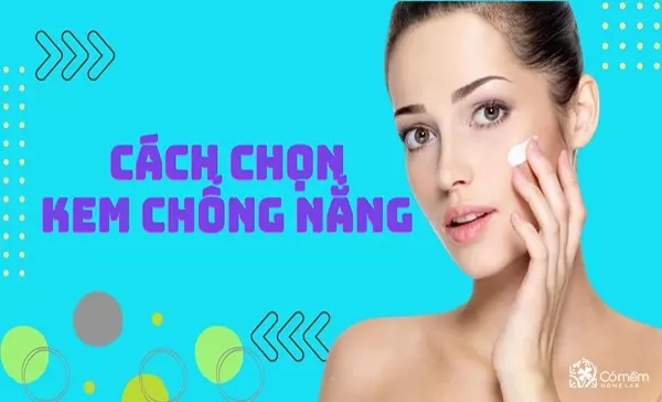 cách chọn kem chống nắng