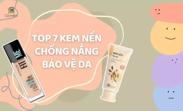 Top 7 kem nền chống nắng bảo vệ làn da hoàn hảo