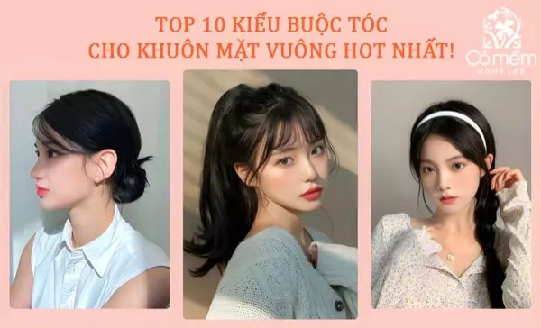 kiểu buộc tóc cho khuôn mặt vuông