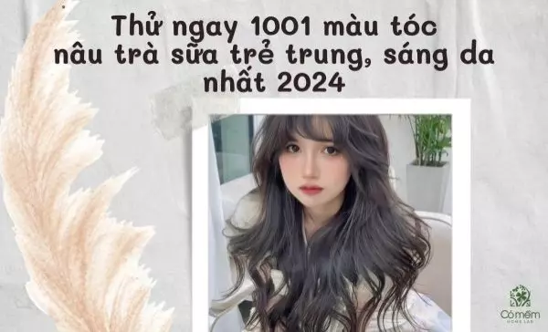 Thử ngay 1001 màu tóc nâu trà sữa trẻ trung, sáng da nhất 2025