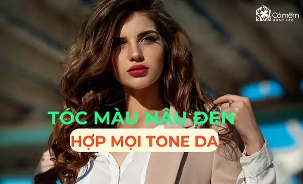 Top 10 kiểu tóc màu nâu đen hợp mọi tone da hot 2025