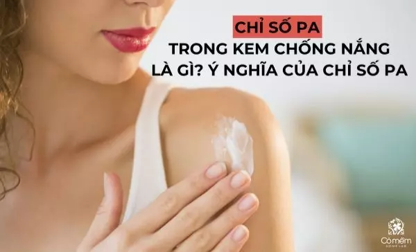 chỉ số pa trong kem chống nắng