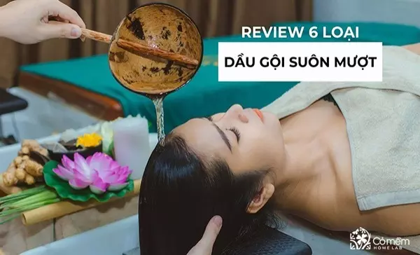 Review 6 loại dầu gội suôn mượt phù hợp nhiều loại tóc