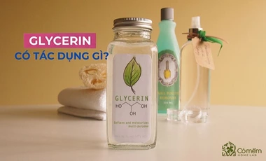 Glycerin có tác dụng gì trong mỹ phẩm?