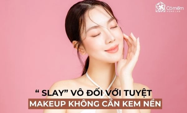 make up không cần kem nền