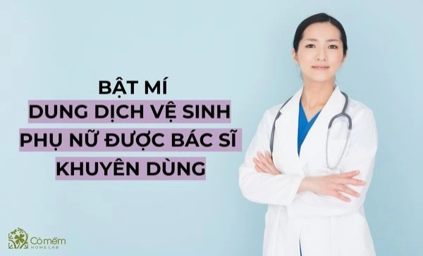 dung dịch vệ sinh phụ nữ bác sĩ khuyên dùng