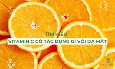 Tìm Hiểu Vitamin C Có Tác Dụng Gì Với Da Mặt
