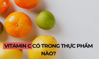 Vitamin C Có Trong Thực Phẩm Nào? Các Loại Thực Phẩm Giàu Vitamin C Mà Bạn Nên Biết