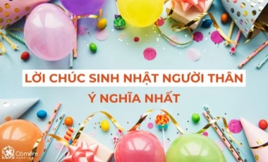 Những Lời Chúc Sinh Nhật Người Thân Ý Nghĩa Nhất 