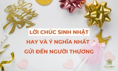 20+ Lời Chúc Sinh Nhật Hay Và Ý Nghĩa Nhất Gửi Đến Người Thương