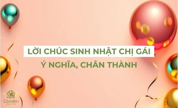 Tổng Hợp Lời Chúc Sinh Nhật Chị Gái Ý Nghĩa, Chân Thành