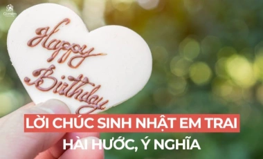 30+ Lời Chúc Sinh Nhật Em Trai Hài Hước, Ý Nghĩa