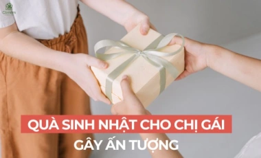 Top 12 Món Quà Sinh Nhật Cho Chị Gái Gây Ấn Tượng