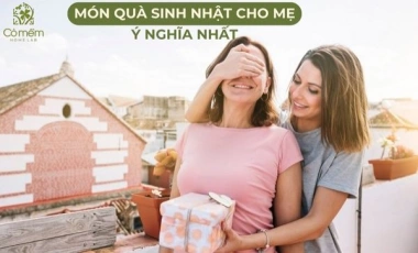 Top 8 Món Quà Sinh Nhật Cho Mẹ Ý Nghĩa