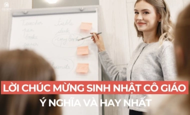 50+ Lời Chúc Mừng Sinh Nhật Cô Giáo Ý Nghĩa Và Hay Nhất