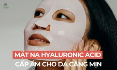 Top 07 Mặt Nạ Hyaluronic Acid Cấp Ẩm, Cho Da Thêm Căng Mịn