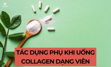 Liệu Có Tác Dụng Phụ Khi Uống Collagen Dạng Viên?