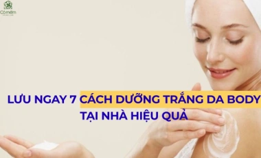 Lưu Ngay 7 Cách Dưỡng Trắng Da Body Tại Nhà Hiệu Quả