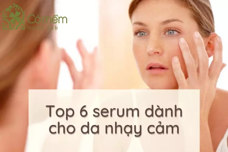 06+ Serum cho da nhạy cảm #số1 dành cho làn da "khó chiều"