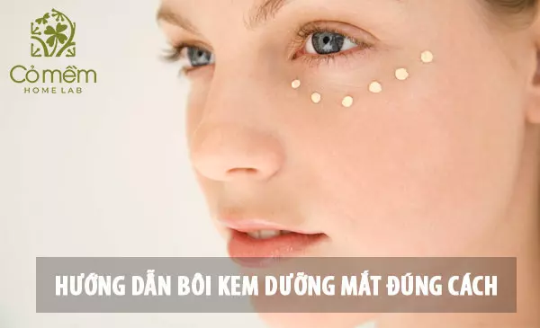 Hướng dẫn cách bôi kem dưỡng mắt chuẩn chỉnh đem lại hiệu quả nhất