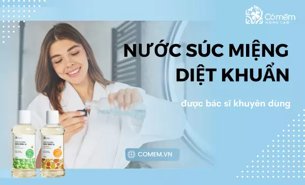 Top 8 loại nước súc miệng diệt khuẩn giúp làm sạch khoang miệng