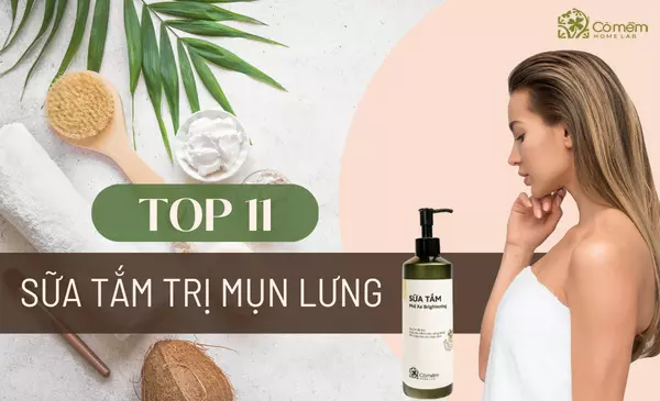 Top 11 sữa tắm trị mụn lưng cho da trắng sáng, mịn màng