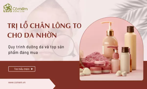 trị lỗ chân lông to cho da nhờn