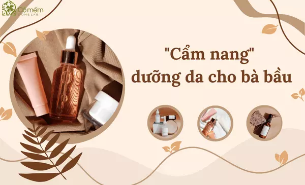 "Cẩm Nang" Dưỡng Da Cho Bà Bầu ✅Đúng Chuẩn Từ A - Z