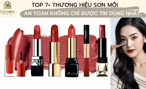 Top 7+ Thương Hiệu Son Môi An Toàn Không Chì Được Tin Dùng Nhất