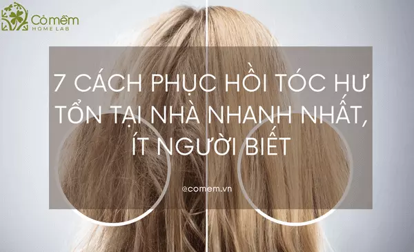 #7 Cách phục hồi tóc hư tổn tại nhà mọi loại tóc: uốn, nhuộm