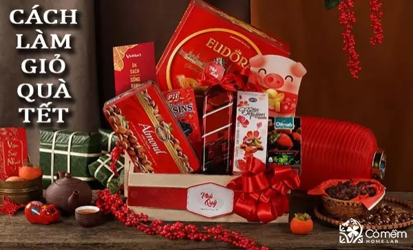 Đừng bỏ qua cách làm giỏ quà Tết ấn tượng, độc đáo sau đây