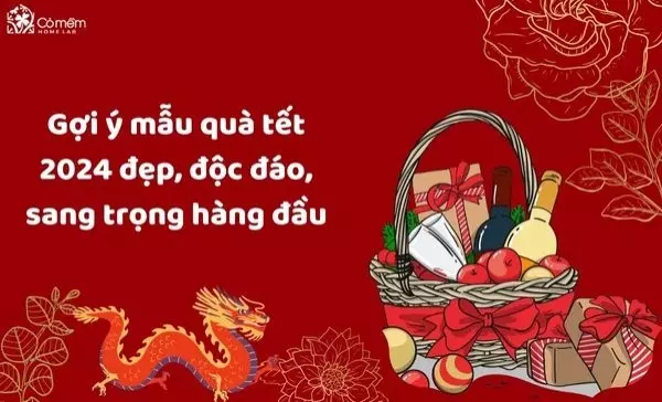Gợi ý mẫu quà tết 2025 đẹp, độc đáo, sang trọng