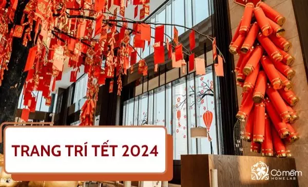 Tổng hợp 99+ ý tưởng trang trí Tết 2024 độc đáo, ấn tượng