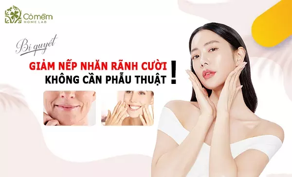 Cách giảm nếp nhăn rãnh cười không phải ai cũng biết?