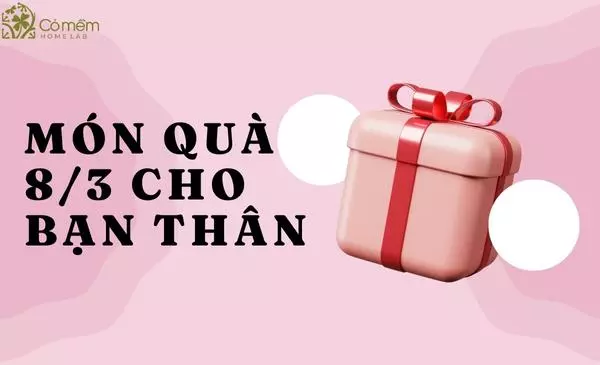 quà 8/3 cho bạn thân