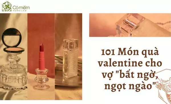 101+ Món quà Valentine cho vợ "nịnh vợ, ngọt ngào" 2025