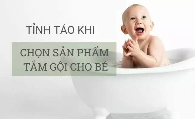 Tỉnh táo khi lựa chọn sữa tắm gội cho trẻ sơ sinh