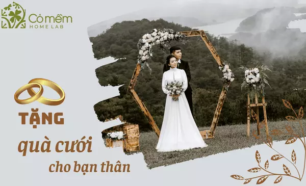 quà cưới cho bạn thân