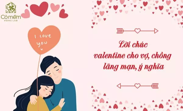 Gợi ý lời chúc valentine cho vợ, chồng lãng mạn, chân thành nhất
