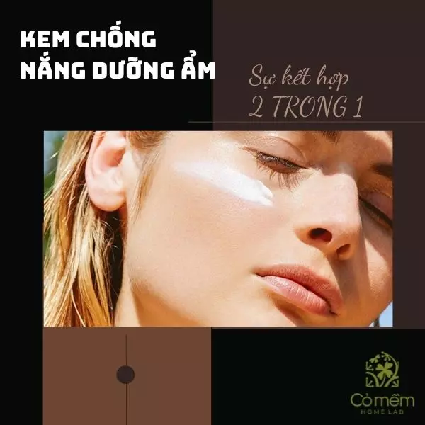 Top 9+ Kem chống nắng dưỡng ẩm "2 TRONG 1" sạch sâu - lành tính