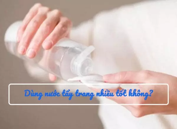 Một ngày nên dùng 2 lần nước tẩy trang