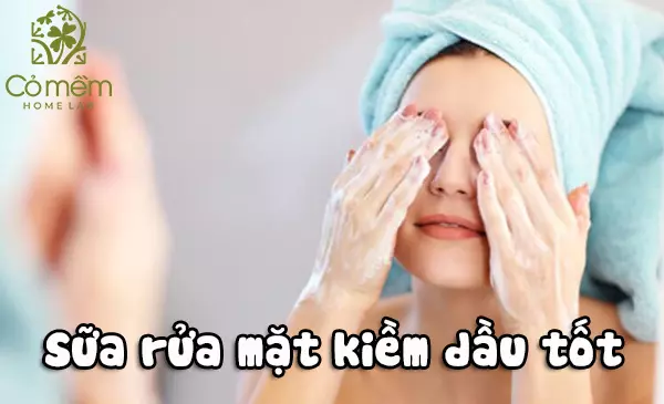 Top 9 loại sữa rửa mặt kiềm dầu tốt trên thị trường