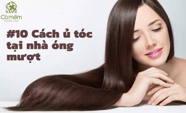 cách ủ tóc tại nhà óng mượt