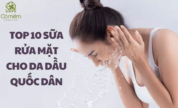 sữa rửa mặt da dầu tốt nhất