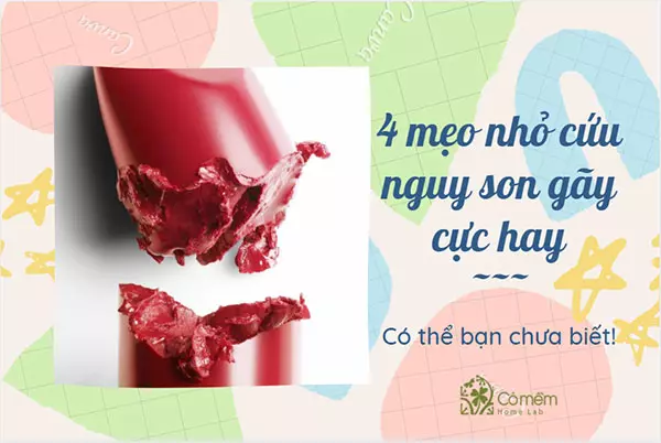 4 mẹo nhỏ cứu nguy son gãy cực hay - có thể bạn chưa biết