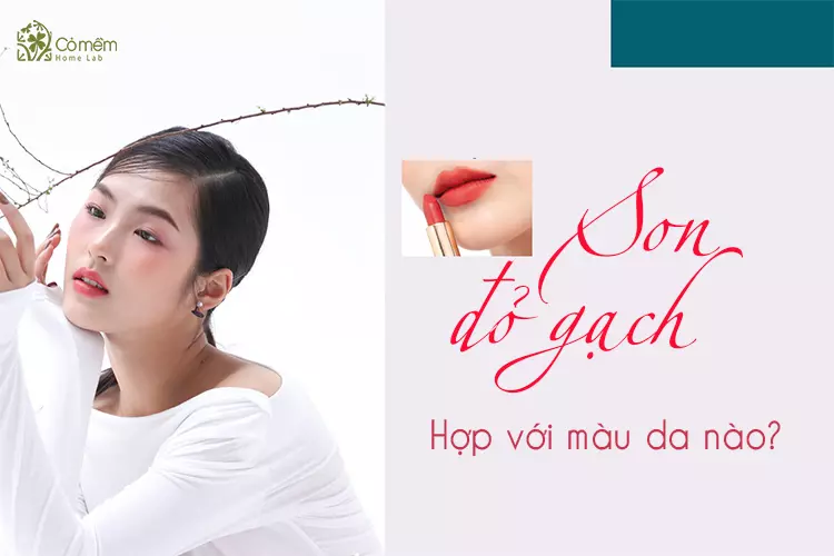 Giải mã ngay: Son màu đỏ gạch hợp với da nào?