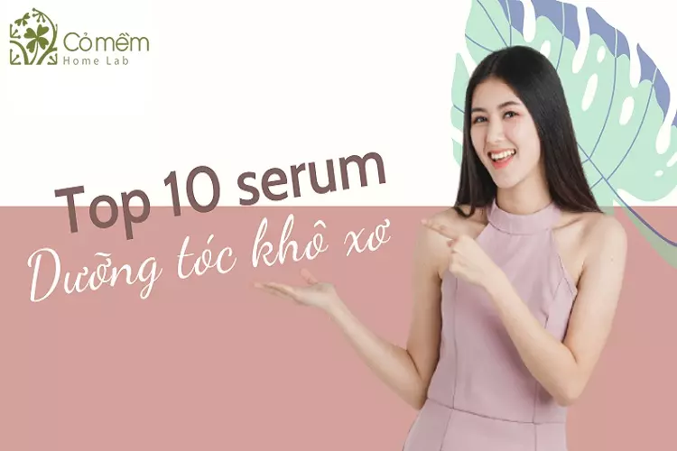 10 Serum dưỡng tóc khô xơ, kích thích mọc tóc "gấp 10 lần"